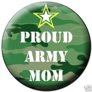  PROUD ARMY MOM Pinback Button 1.25 Pin / Badge Mother 