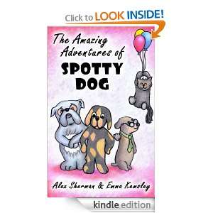 The Amazing Adventures of Spotty Dog Alex Sherman, Emma Kemsley 