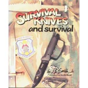  Survival Knives and Survival J.E. Smith, Some Color Illus 