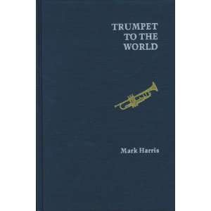Trumpet to the World (Landmark Edition) Mark Harris 9780803223530 