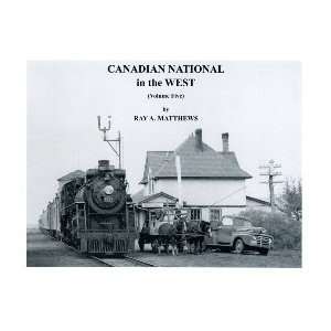  Canadian National in the West, Vol. 5 (9780919487369) Ray 