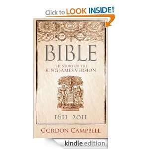 Bible  The Story of the King James Version 1611 2011 Gordon Campbell 