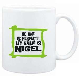   No one is perfect My name is Nigel  Male Names