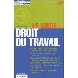  Le guide du droit du travail (French Edition 