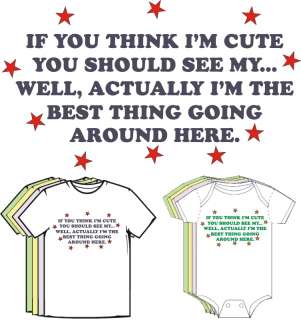 The Best Thing Going Around Here Funny Baby T shirt  