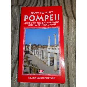  How to Visit Pompeii Guide to the Excavations With a 