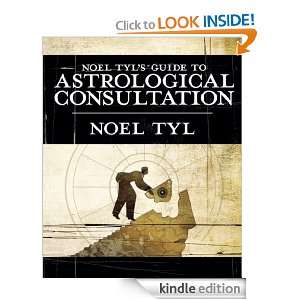 Noel Tyls Guide to Astrological Consultation Noel Tyl  