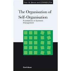  The Organisation of Self Organisation Foundations of 