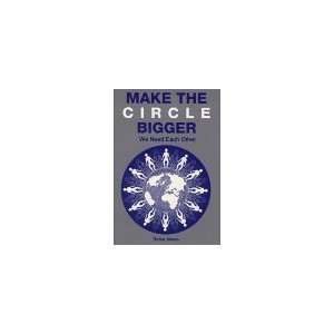  Make the Circle Bigger We Need Each Other (9780893341336 
