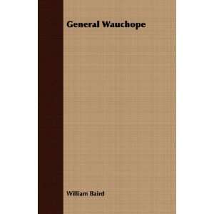  General Wauchope (9781409726494) William Baird Books