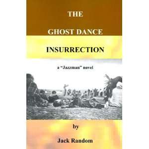  The Ghost Dance Insurrection A Jazzman Novel 