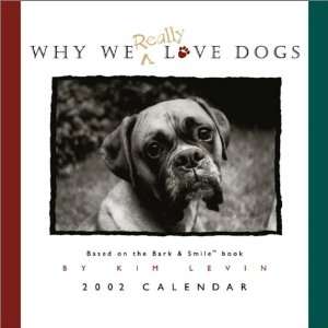  Why We Really Love Dogs 2002 Wall Calendar (9780740717222 