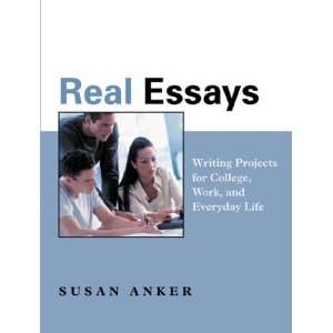  Real Essays Writing Projects for College, Work, and 