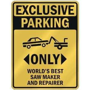 EXCLUSIVE PARKING  ONLY WORLDS BEST SAW MAKER AND REPAIRER  PARKING 