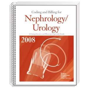  Coding and Billing for Urology/Nephrology, 2008 Edition 