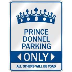   PRINCE DONNEL PARKING ONLY  PARKING SIGN NAME