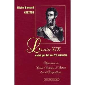  Louis XIX celui qui fut roi 20 minutes (French Edition 
