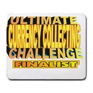  ULTIMATE CURRENCY COLLECTING CHALLENGE FINALIST Mousepad 