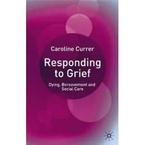  Responding to Grief (9780333736395) Caroline Currer 