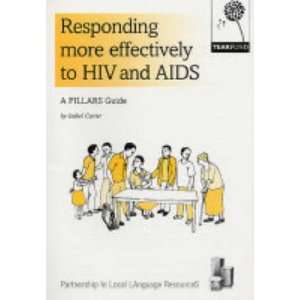  Responding More Effectively to HIV and AIDS A Pillars 