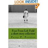   left field a short story collection by Perry P. Perkins (May 6, 2010