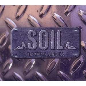  Throttle Junkies Soil Music
