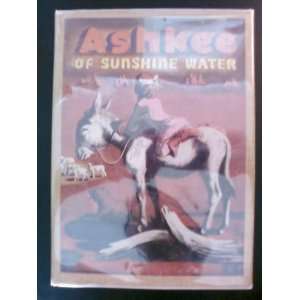  Ashkee of Sunshine Water A Navaho Indian boy Faith Hill Books