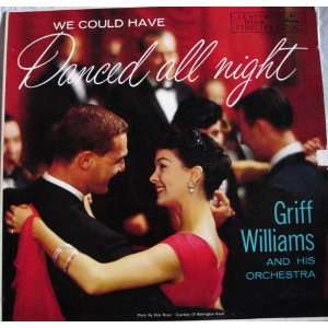  We Could Have Danced All Night Griff Williams Music