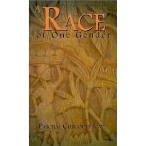   Race of One Gender (9780759655393) Paschal Chikanele Igwe Books