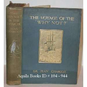 The voyage of the ¦Why not? in the Antarctic  the journal of the 