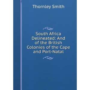  South Africa Delineated And of the British Colonies of 