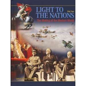  Light to the Nations, Part II The Making of the Modern World 