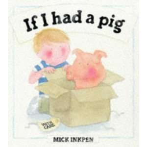  If I Had a Pig (9780333722541) Mick Inkpen Books