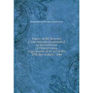 the Revenue Commissioners transmitted to the Governor of Pennsylvania 