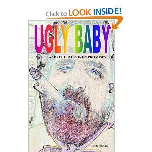  Ugly Baby And Other Broken Promises (9781441491770) Cindy 