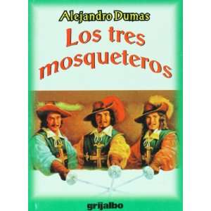 com Los tres mosqueteros (Spanish Edition) (9789707804722) Alejandro 