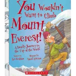 YOU WOULDNT WANT TO CLIMB MOUNT EVEREST A DEADLY 