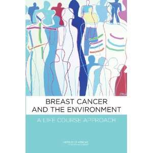 Breast Cancer and the Environment A Life Course Approach (Institute 