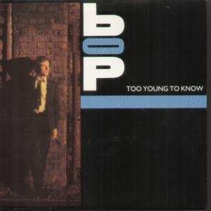    TOO YOUNG TO KNOW 7 INCH (7 VINYL 45) UK EMI 1984 BOP Music