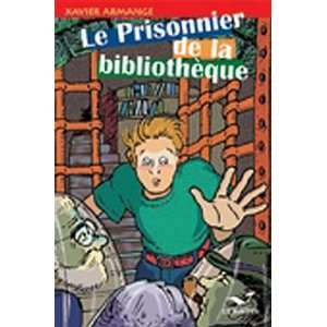 le prisonnier de la bibliotheque (9782842380274) Xavier 