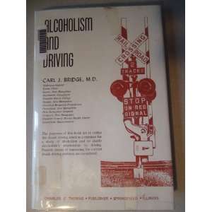    Alcoholism and driving, (9780398022433) Carl J Bridge Books