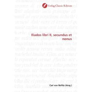  Iliados libri II, secundus et nonus (German Edition 