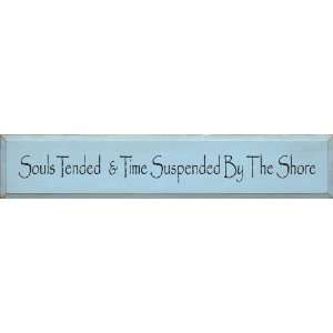  Souls Tended And Time Suspended By The Shore Wooden Sign 