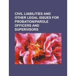  Civil liabilities and other legal issues for probation/parole 