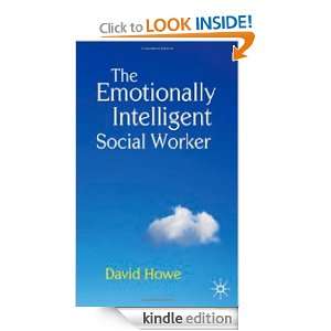 The Emotionally Intelligent Social Worker David Howe  