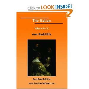  The Italian Volume I of II [EasyRead Edition] (9781425084592) Ann 