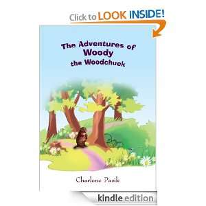 The Adventures of Woody the Woodchuck Charlene Pasik  