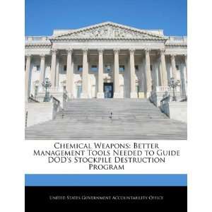  Weapons Better Management Tools Needed to Guide DODs Stockpile 