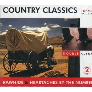  Country Classics Rawhide & Heartaches By the Number 