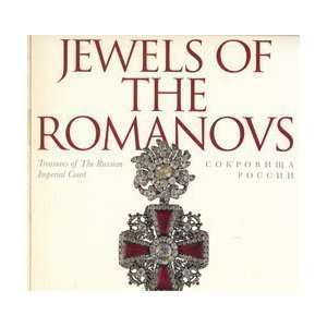  Jewels of the Romanovs Treasures of the Russian Imperial 